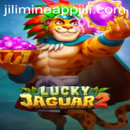 Unveiling Luckyjaguar2: A Comprehensive Guide to the Jili Mine App